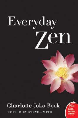 Everyday Zen: Love and Work - Charlotte J. Beck