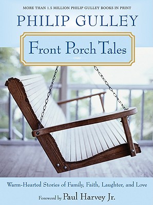 Front Porch Tales: Warm-Hearted Stories of Family, Faith, Laughter, and Love - Philip Gulley