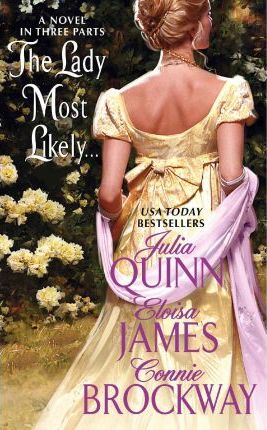 The Lady Most Likely...: A Novel in Three Parts - Julia Quinn