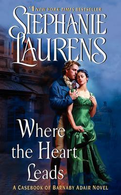 Where the Heart Leads - Stephanie Laurens