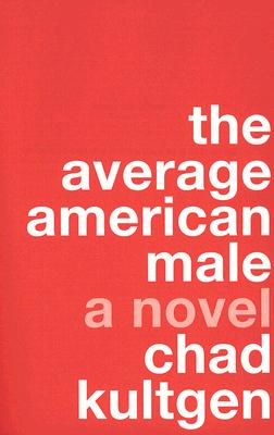 The Average American Male - Chad Kultgen