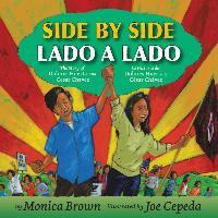 Side by Side/Lado a Lado: The Story of Dolores Huerta and Cesar Chavez/La Historia de Dolores Huerta Y Cesar Chavez - Monica Brown