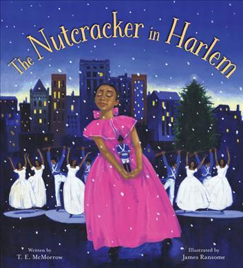 The Nutcracker in Harlem - T. E. Mcmorrow
