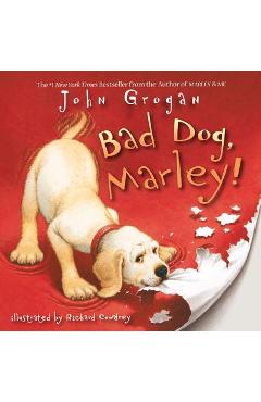 Poza produsului Bad Dog, Marley! - John Grogan