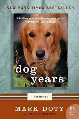 Dog Years: A Memoir - Mark Doty