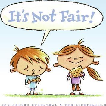 It's Not Fair! - Amy Krouse Rosenthal