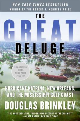 The Great Deluge: Hurricane Katrina, New Orleans, and the Mississippi Gulf Coast - Douglas Brinkley