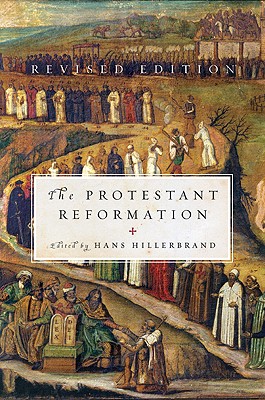 Protestant Reformation (Revised) - Hans J. Hillerbrand