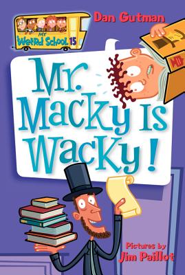 My Weird School #15: Mr. Macky Is Wacky! - Dan Gutman