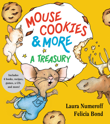 Mouse Cookies & More: A Treasury [With CD (Audio)-- 8 Songs and Celebrity Readings] - Laura Joffe Numeroff