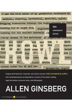 Howl: Original Draft Facsimile, Transcript, and Variant Versions, Fully Annotated by Author, with Contemporaneous Correspond - Allen Ginsberg