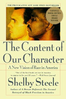 The Content of Our Character: A New Vision of Race in America - Shelby Steele