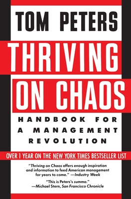 Thriving on Chaos: Handbook for a Management Revolution - Tom Peters