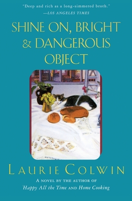 Shine On, Bright and Dangerous Object - Laurie Colwin