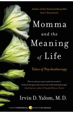 Coperta cărții Momma and the Meaning of Life: Tales of Psychotherapy