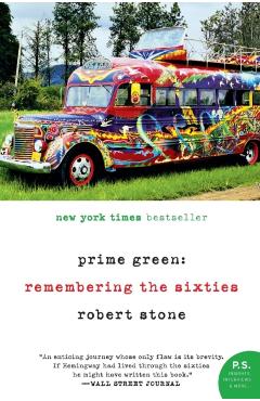 Prime Green: Remembering the Sixties - Robert Stone