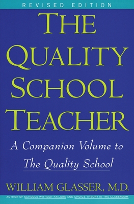 Quality School Teacher Ri - William Glasser