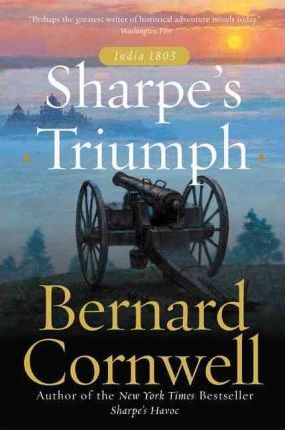 Sharpe's Triumph: The Battle of Assaye, September 1803 - Bernard Cornwell