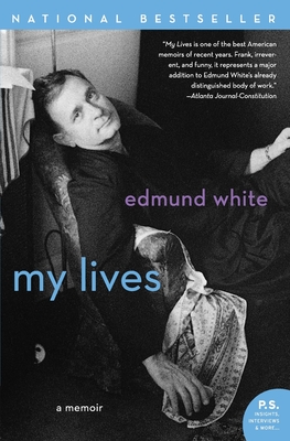 My Lives: A Memoir - Edmund White
