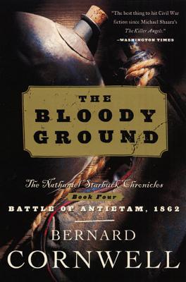 Bloody Ground: The Nathaniel Starbuck Chronicles: Book Four - Bernard Cornwell