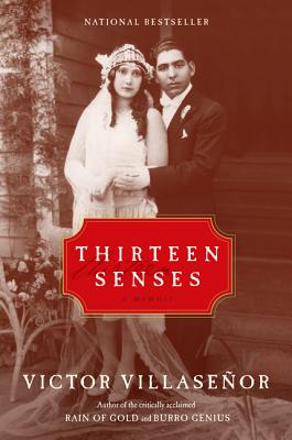 Thirteen Senses: A Memoir - Victor Villasenor