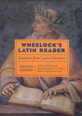 Wheelock's Latin Reader, 2nd Edition: Selections from Latin Literature - Richard A. Lafleur