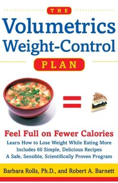 Poza produsului The Volumetrics Weight-Control Plan: Feel Full on Fewer Calories - Barbara Rolls