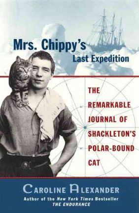 Mrs. Chippy's Last Expedition - Caroline Alexander