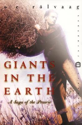 Giants in the Earth: A Saga of the Prairie - Ole Edvart Rolvaag
