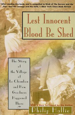 Lest Innocent Blood Be Shed - Philip P. Hallie