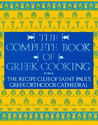 The Complete Book of Greek Cooking - Recipe Club Of St Paul's Church