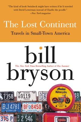 The Lost Continent: Travels in Small Town America - Bill Bryson