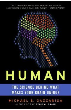 Poza produsului Human: The Science Behind What Makes Your Brain Unique - Michael S. Gazzaniga