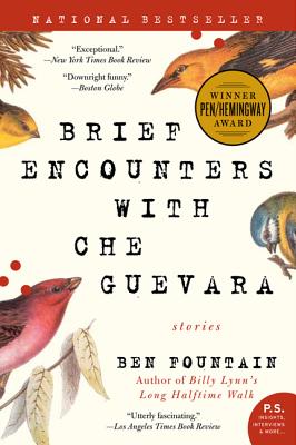 Brief Encounters with Che Guevara: Stories - Ben Fountain