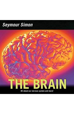 Coperta cărții 'The Brain: All about Our Nervous System and More! - Seymour Simon'