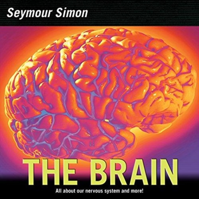 Coperta cărții 'The Brain: All about Our Nervous System and More! - Seymour Simon'
