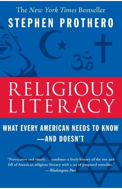 Religious Literacy: What Every American Needs to Know--And Doesn't - Stephen Prothero