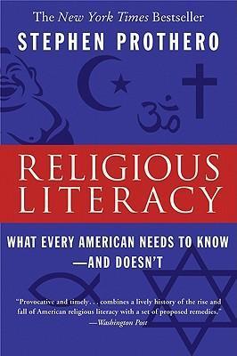 Religious Literacy: What Every American Needs to Know--And Doesn't - Stephen Prothero