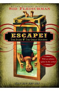 Escape!: The Story of the Great Houdini - Sid Fleischman