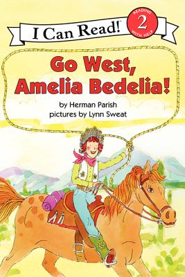 Go West, Amelia Bedelia! - Herman Parish
