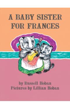 A Baby Sister for Frances - Russell Hoban
