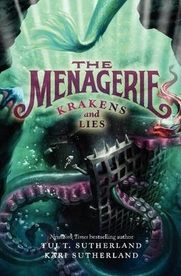 The Menagerie #3: Krakens and Lies - Tui T. Sutherland