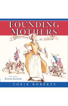 Coperta cărții 'Founding Mothers: Remembering the Ladies - Cokie Roberts'