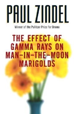 Coperta cărții 'The Effect of Gamma Rays on Man-In-The-Moon Marigolds - Paul Zindel'
