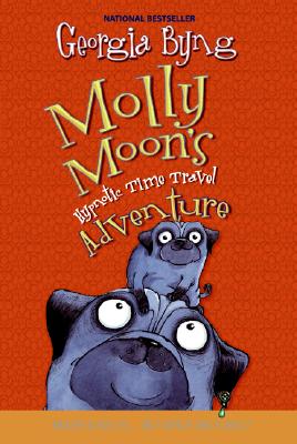 Molly Moon's Hypnotic Time Travel Adventure - Georgia Byng