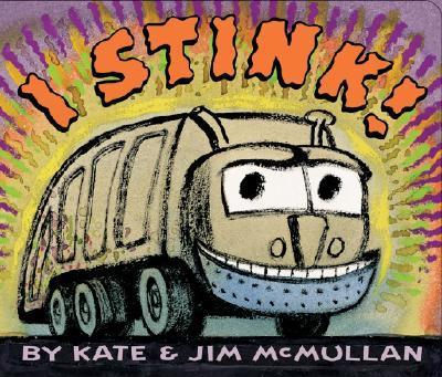 I Stink! Board Book - Kate Mcmullan