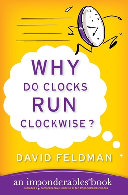 Why Do Clocks Run Clockwise? - David Feldman