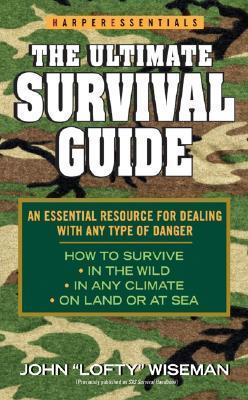 The Ultimate Survival Guide - John 'lofty' Wiseman