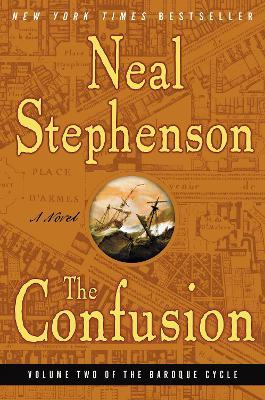 The Confusion: Volume Two of the Baroque Cycle - Neal Stephenson