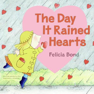 The Day It Rained Hearts - Felicia Bond